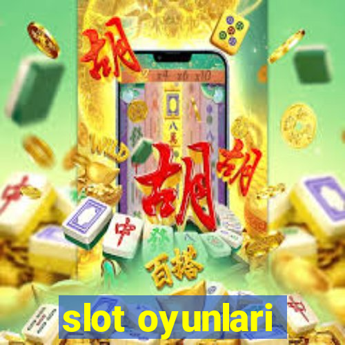 slot oyunlari