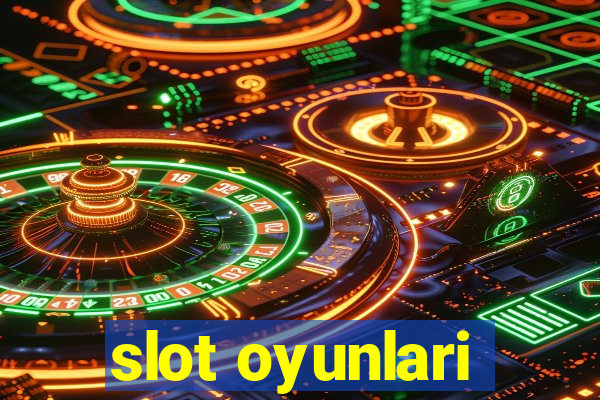 slot oyunlari