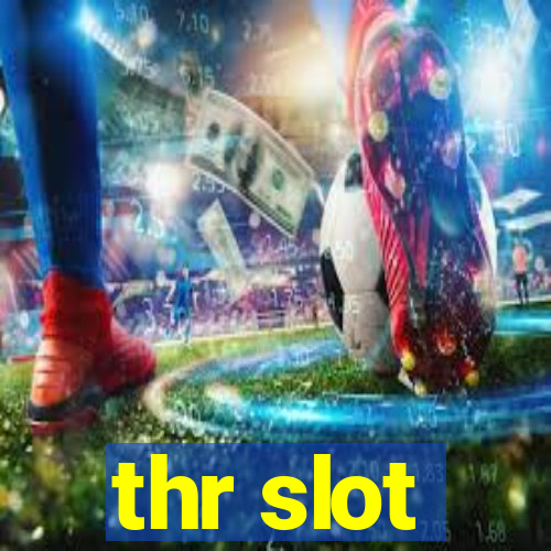 thr slot