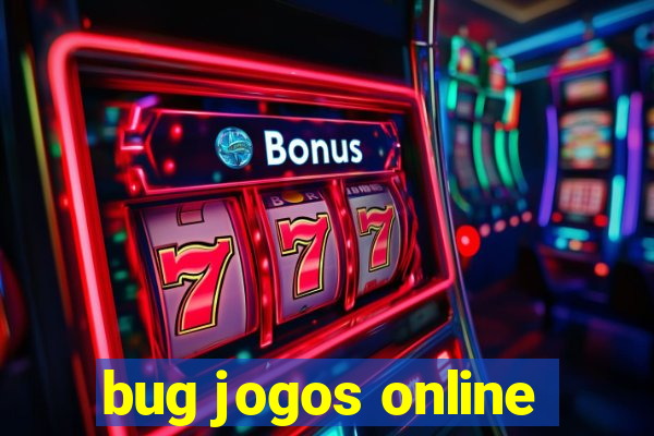 bug jogos online