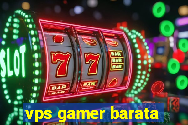 vps gamer barata