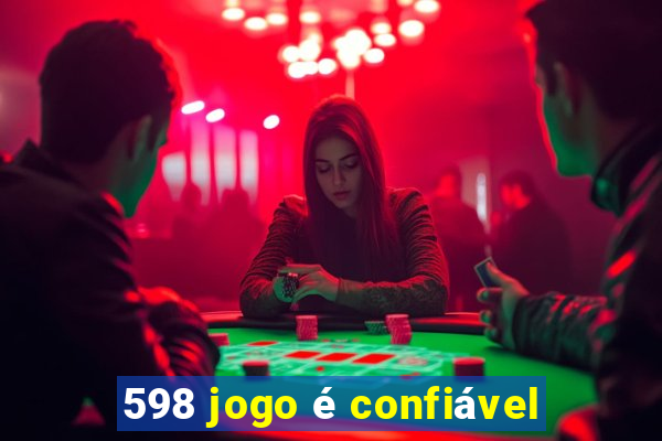 598 jogo é confiável