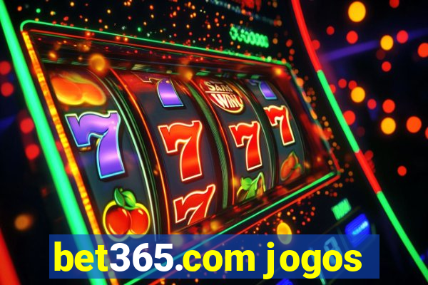 bet365.com jogos