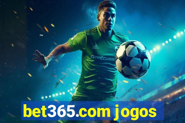 bet365.com jogos