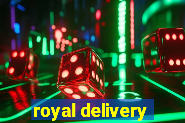 royal delivery