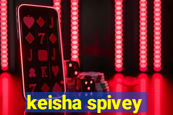 keisha spivey