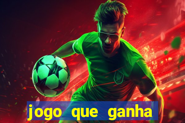 jogo que ganha dinheiro de verdade na hora