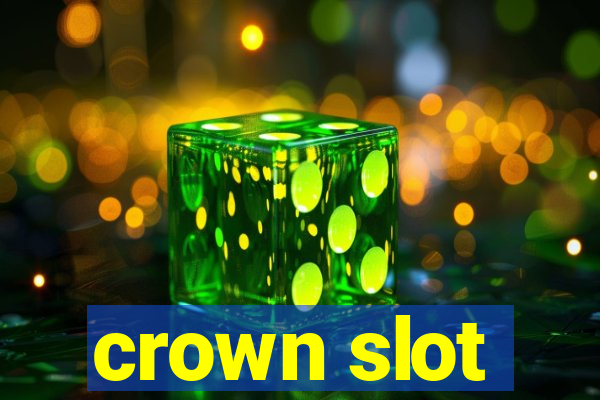 crown slot