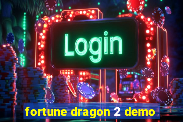 fortune dragon 2 demo