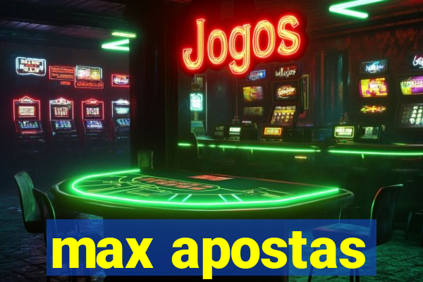 max apostas