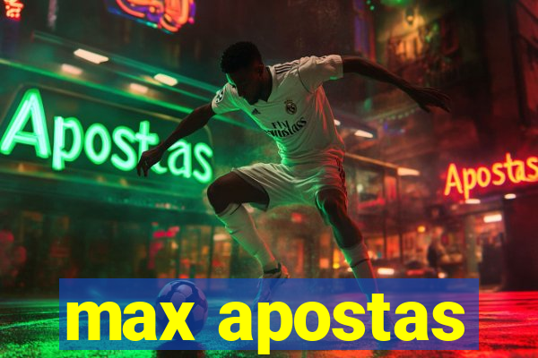 max apostas