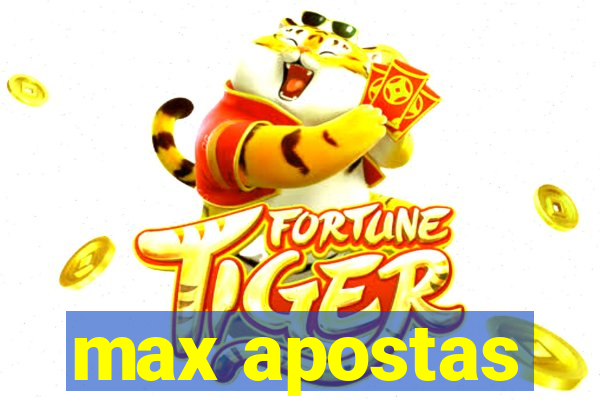 max apostas