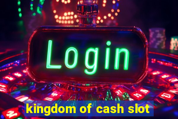 kingdom of cash slot