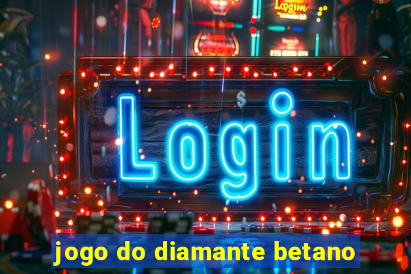 jogo do diamante betano