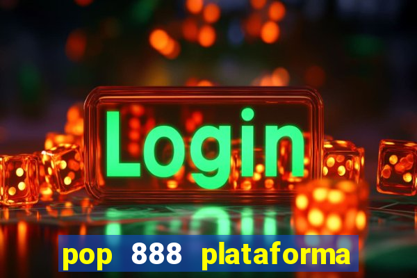 pop 888 plataforma de jogos