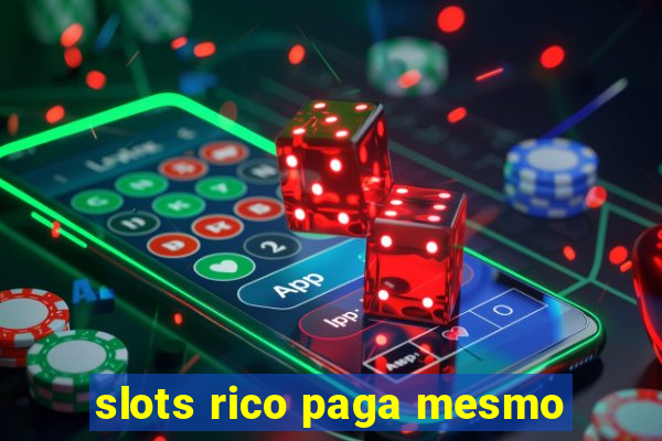 slots rico paga mesmo