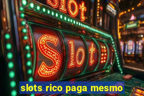 slots rico paga mesmo