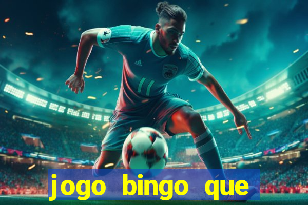 jogo bingo que ganha dinheiro