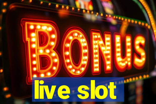 live slot