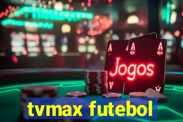 tvmax futebol