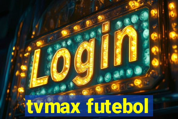 tvmax futebol