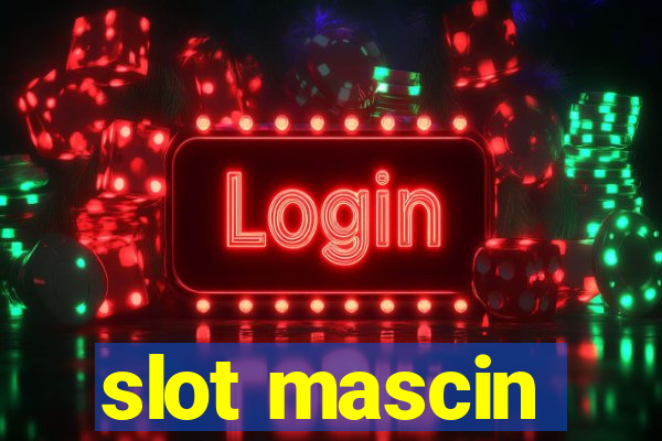 slot mascin