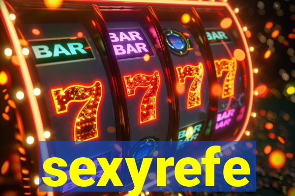 sexyrefe