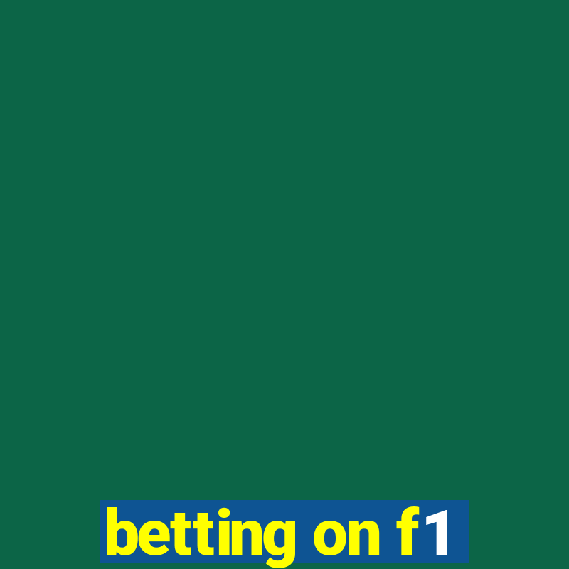 betting on f1