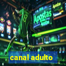 canal adulto