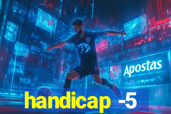 handicap -5