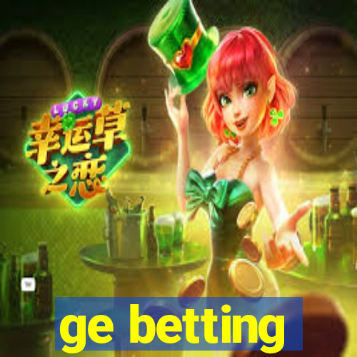 ge betting