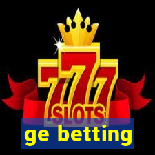 ge betting