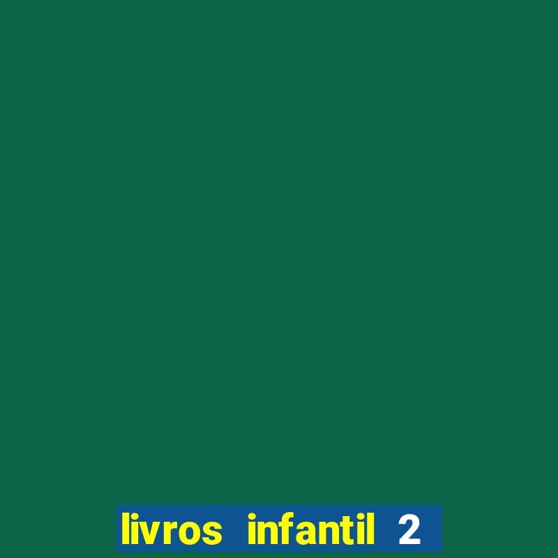 livros infantil 2 a 3 anos pdf