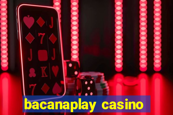 bacanaplay casino