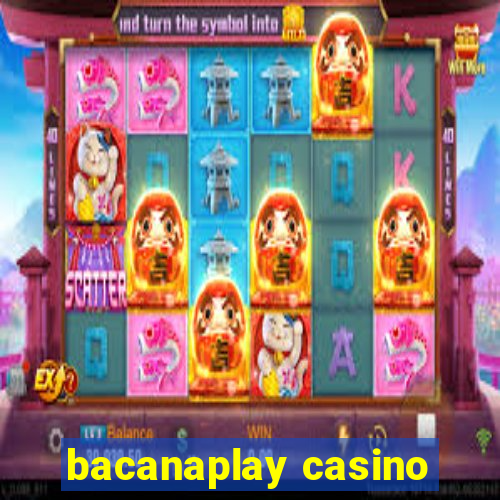 bacanaplay casino