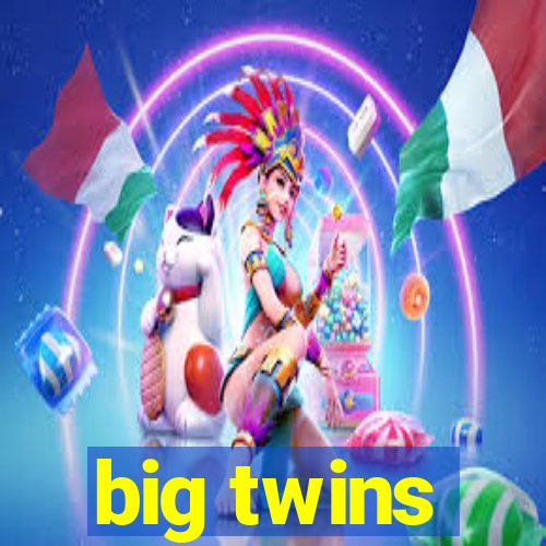 big twins