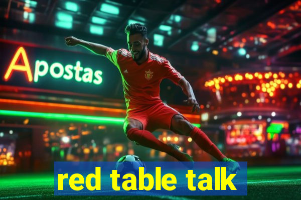 red table talk