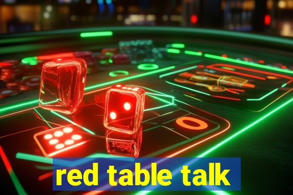 red table talk