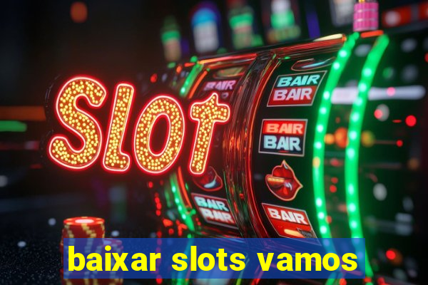 baixar slots vamos