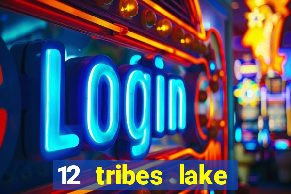 12 tribes lake chelan casino