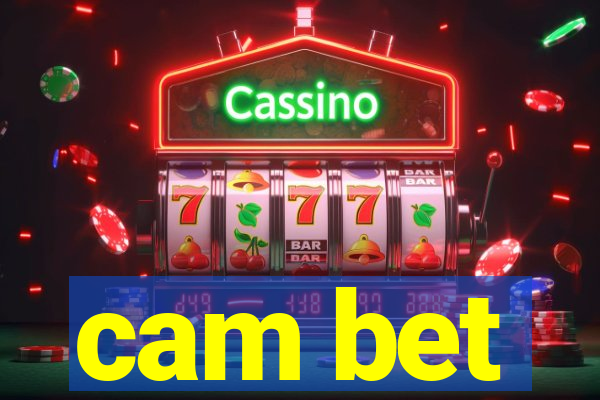 cam bet