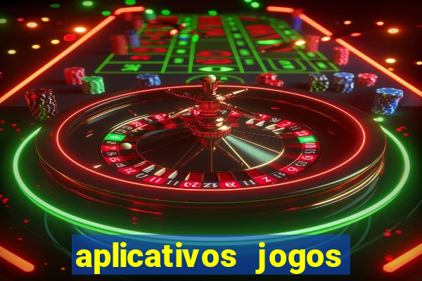 aplicativos jogos para ganhar dinheiro