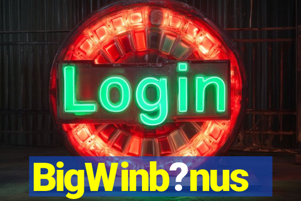 BigWinb?nus