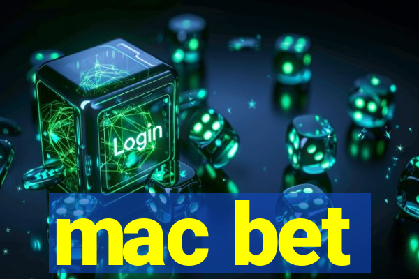 mac bet