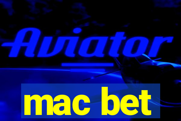 mac bet