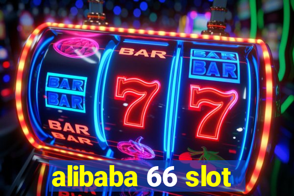 alibaba 66 slot