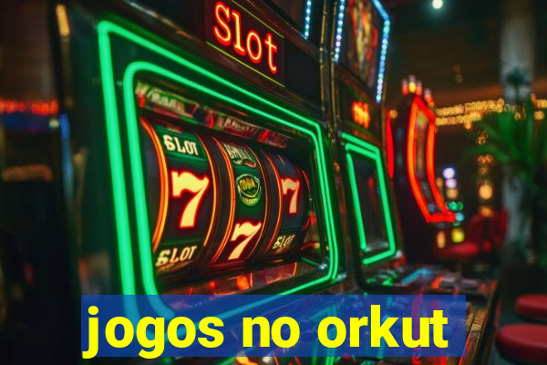 jogos no orkut