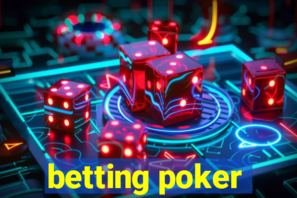 betting poker