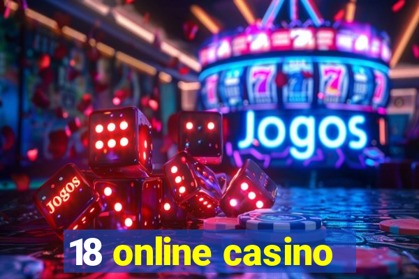 18 online casino