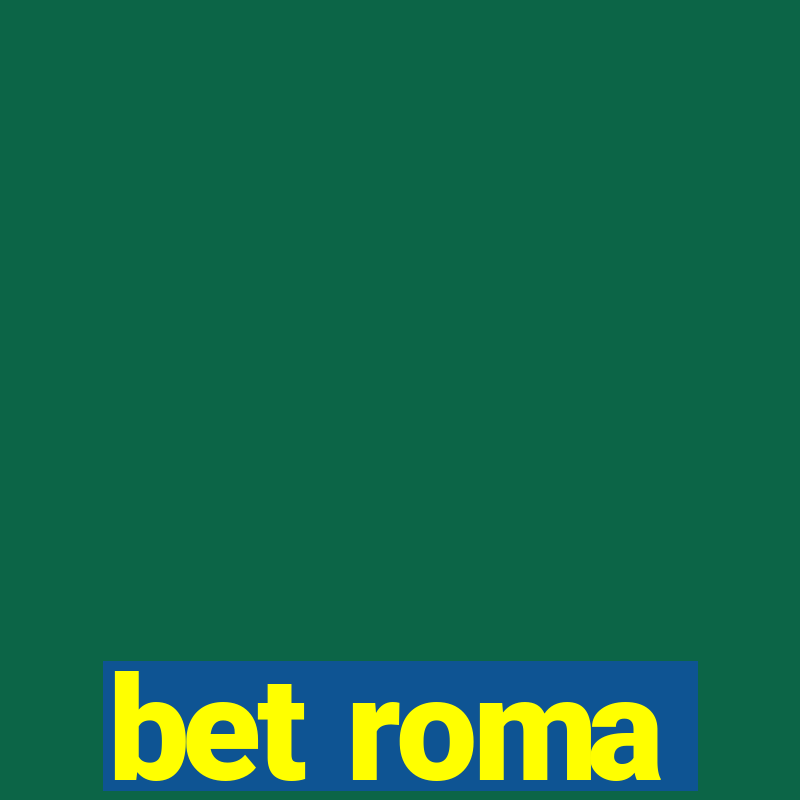 bet roma